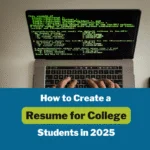 How to Create a Resume for College Students in 2025 (Easy Guide)
