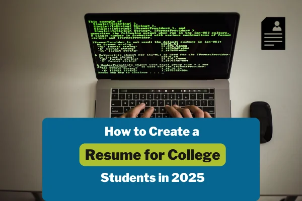Read more about the article How to Create a Resume for College Students in 2025 (Easy Guide)