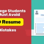 10 Resume Mistakes College Students Must Avoid in 2025